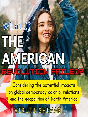 cover image of What If the American Revolution Failed?